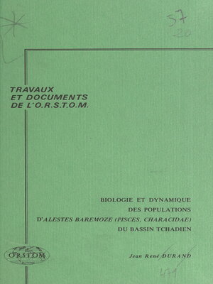 cover image of Biologie et dynamique des populations d'Alestes baremoze (Pisces, Characidae) du bassin tchadien
